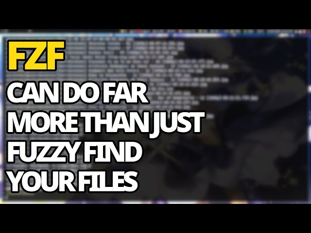Fzf: Can Do Far More Than Just Fuzzy Find Your Files