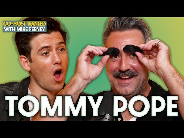 TOMMY POPE: Emotional Gremlin | Co-Host Wanted with Mike Feeney