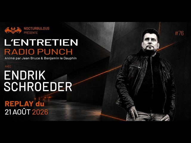 #76 Replay Entretien Radio Punch - Endrik Schroeder