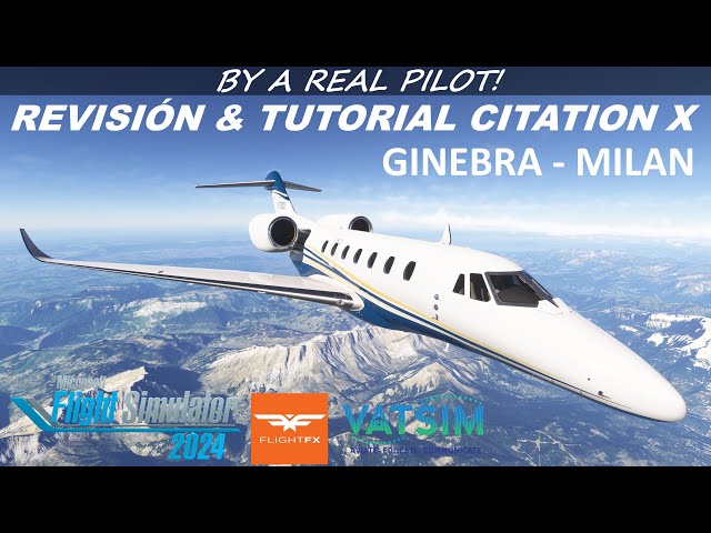 REVISIÓN & TUTORIAL CITATION X C750 | MSFS2024 | FLIGHT FX | GINEBRA - MILAN | VATSIM | 4K | ESP