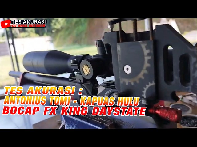 ACCURACY TEST: BOCAP FX KING DAYSTATE AIR RIFLE FOR BOS ANTONIUS TOMI, KAPUAS HULU