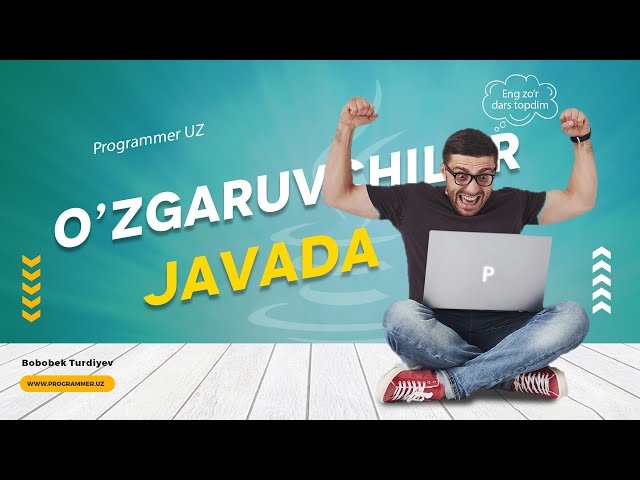 O'zgaruvchilar - Java dasturlash tili - Java darslar
