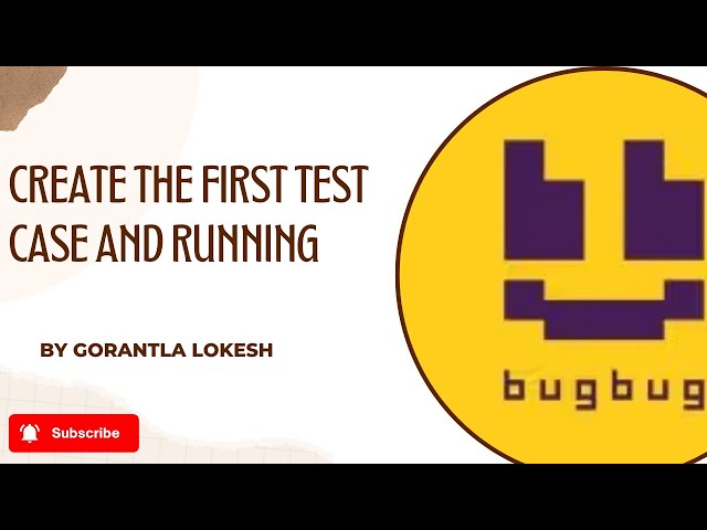 Part 2: Create First Test Case and Run Using BugBug Testing Tool | #bug #automatedtesting