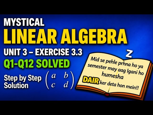 Linear Algebra Chapter 3 Exercise 3.3 | Q1-Q12 Solved | Step-by-Step Solution