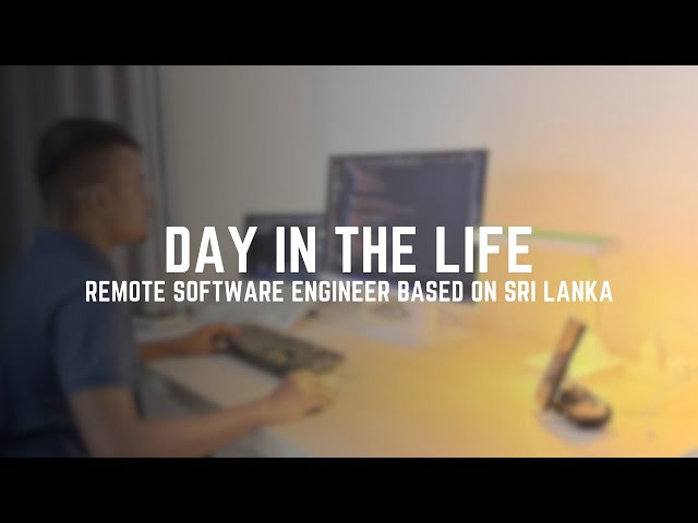 Day in the life (Software Engineer Based on Sri Lanka)
