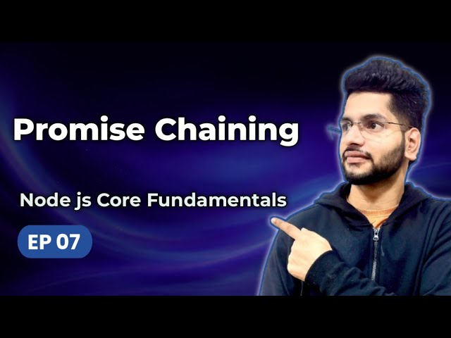 Episode 7 – Promise Chaining Explained |Return Mistake Everyone Makes | Backend Development Mastery
