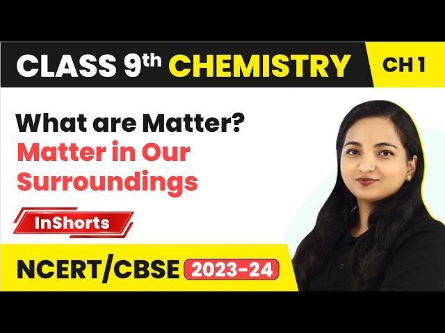 What is Matter? | Class 9 Science (Chemistry) Chapter 1 | Matter in Our Surroundings