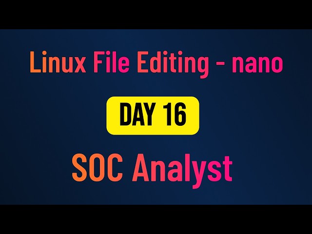 How to Use Nano Text Editor in Linux | SOC Analyst Beginner Tutorial (Day 16)
