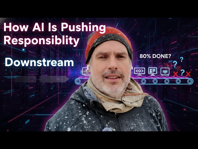 EP 103 - How AI Is Pushing Responsibility Downstream
