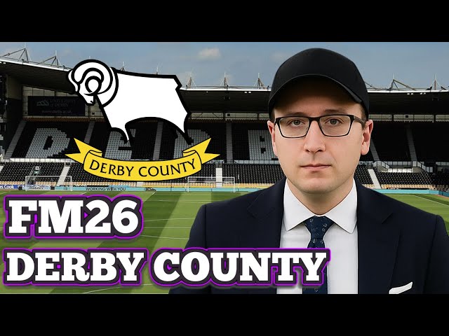 DERBY COUNTY FM26 SEASON 5 PRE SEASON!