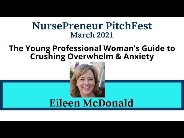 Eileen McDonald - The Young Professionals Guide to Crushing Overwhelm & Anxiety 5 minute Pitch