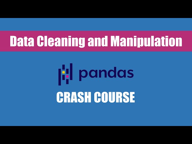 Python Pandas Library Tutorial - Data Cleaning and Manipulation in Pandas