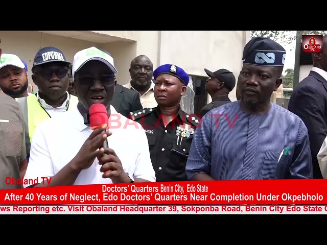 After 40 Years of Neglect, Edo Doctors’ Quarters Near Completion Under Okpebholo