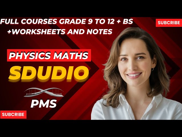Welcome to Physics Math Studio PMS | Full Courses for Grade 9th-12th & BS | Physcs & mathematics