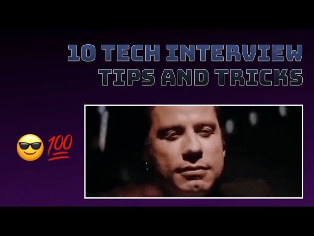 10 Tech Interview Tricks and Tips
