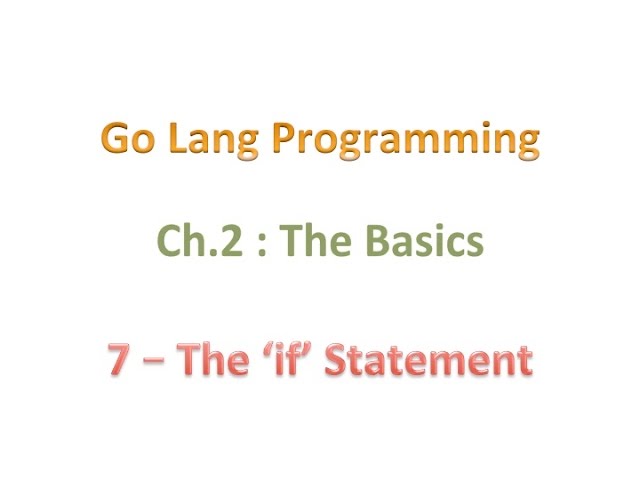 Decision Making in Go: If/Else & Beyond - Practical Examples! (Part 02.07)