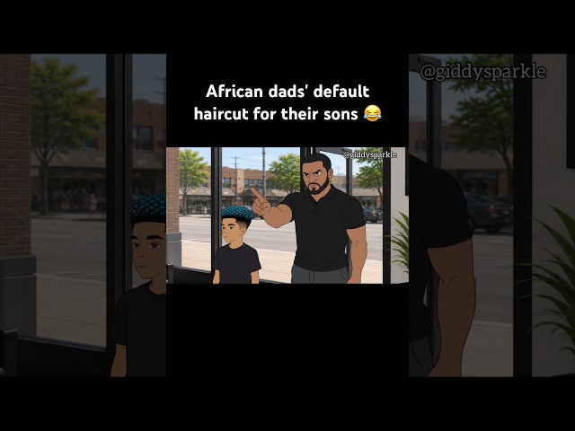 African dads' default haircut for their sons 😂 #funny #animation #comedy #relatable #funnyanimation