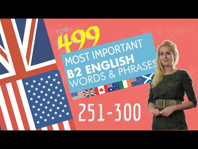 TOP 499 English WORDS -251 to 300 - B2 ENGLISH - SPEAK LIKE A NATIVE (2018 UPDATE)