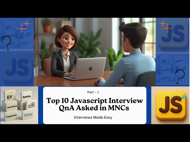 Top 10 JavaScript Interview Questions & Answers | Mock Interview for MNCs (Infosys, TCS, Ey etc.)