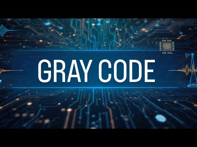 GRAY CODE: DIGITAL ELECTRONICS: L12@Belcy2729 