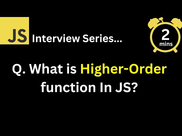 JavaScript Interview - Q What is Higher order function In JavaScript ?