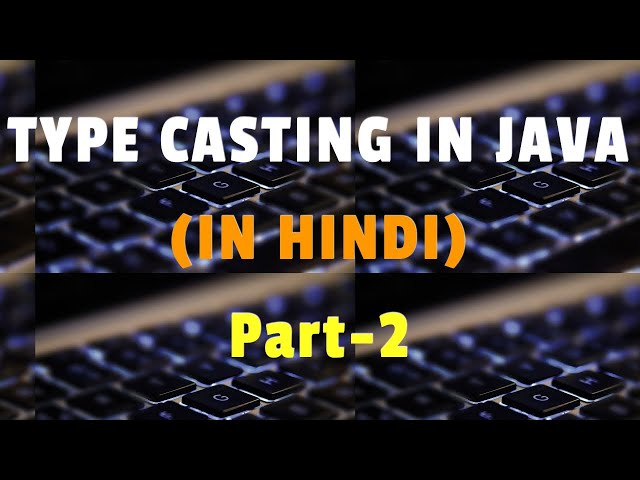Type casting in java | In Hindi | Part-2 | #CodingTrix