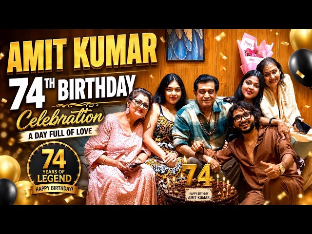 Amit Kumar’s 74th Birthday! 🎂 | Emotional Family Celebration