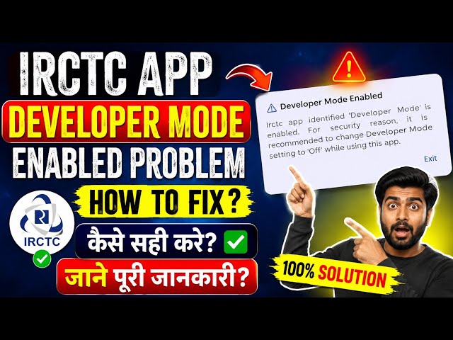 Irctc Developer Mode Enabled Irctc app identified 'Developer Mode' is enabled problem | IRCTC