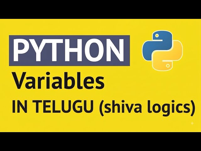 Variables In Python || Python Full Course In Telugu || Shiva Logics