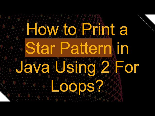 How to Print a Star Pattern in Java Using 2 For Loops?