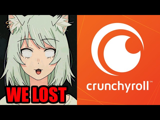 We Lost Against Crunchyroll