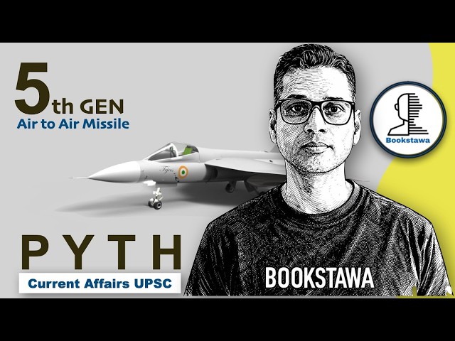 Python 5 | 5th Generation Air to Air Missile | Current Affairs for UPSC 2021