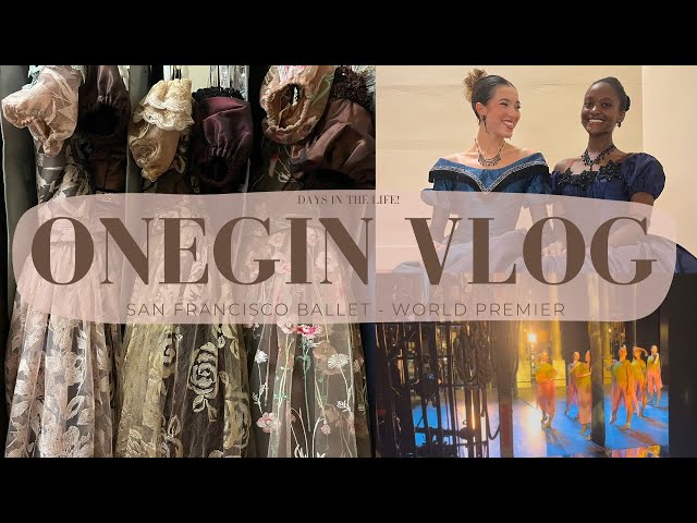 onegin vlog | world premier, backstage + behind the scenes, days vlog, san francisco ballet