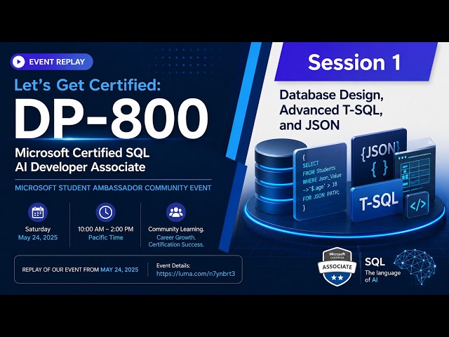DP-800 Session 1 Replay | Database Design, Advanced T SQL, and JSON