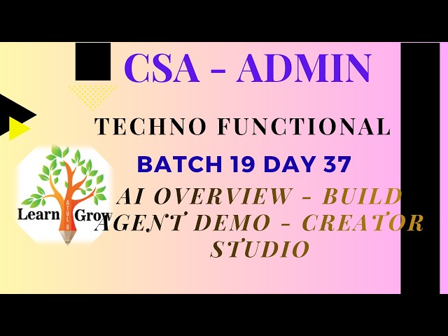 CSA Batch 19|| Day 37 || AI Overview - Build Agent Demo - Creator Studio