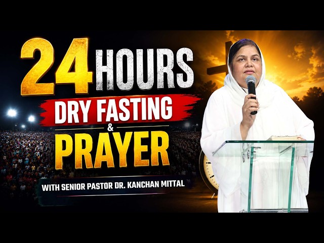 24 Hours of Dry Fasting & Prayer Glimpse #kanchanmittalministries #prayer