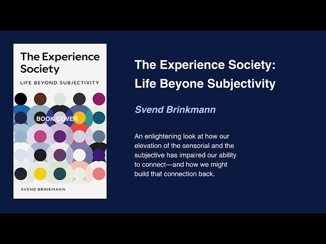 Svend Brinkmann -  The Experience Society: Life Beyoned Subjectivity