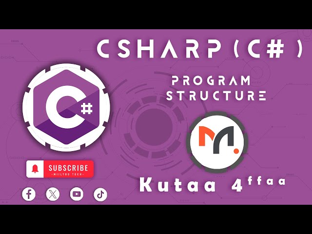 Program Structure | C# - Afaan Oromoo | Kutaa 4ffaa