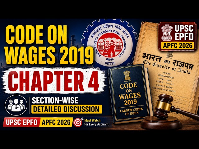 Code on Wages 2019 | Chapter 4 | Section-Wise Detailed Discussion | UPSC EPFO APFC 2026 By IAS WORLD