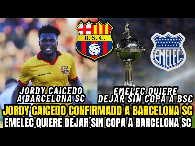 🔥 UNBELIEVABLE JORDY CAICEDO CONFIRMED AT BARCELONA SC AND EMELEC PREPARES A BLOW TO TAKE THE CUP...