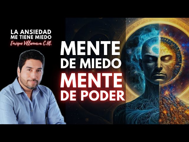 ANSIEDAD: MENTE DE MIEDO, MENTE DE PODER