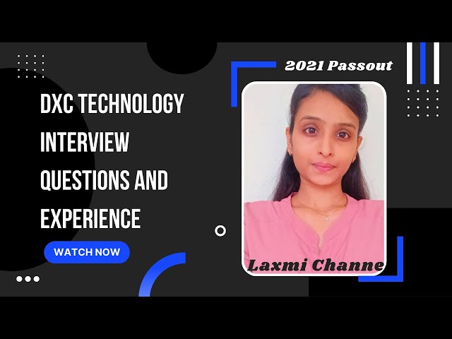 DXC Technology interview experience || Interview Questions || Laxmi Channe ||
