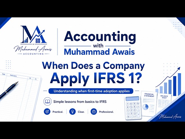 When Does a Company Apply IFRS 1? | First-Time Adoption Explained