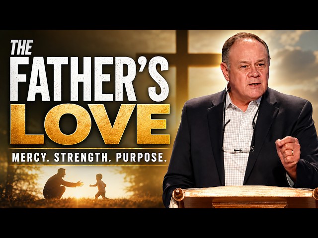 Understanding the Father’s Love
