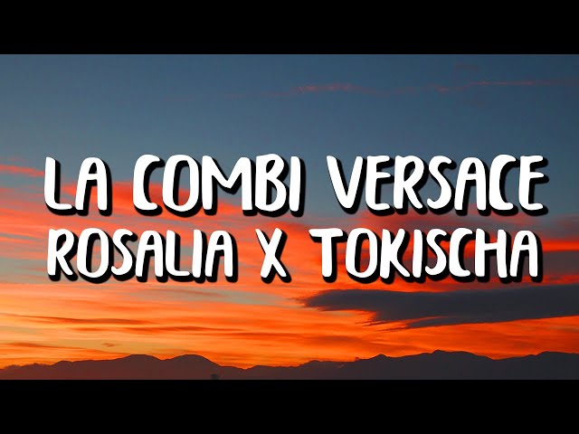Rosalia x Tokischa - La Combi Versace (Letra/Lyrics)