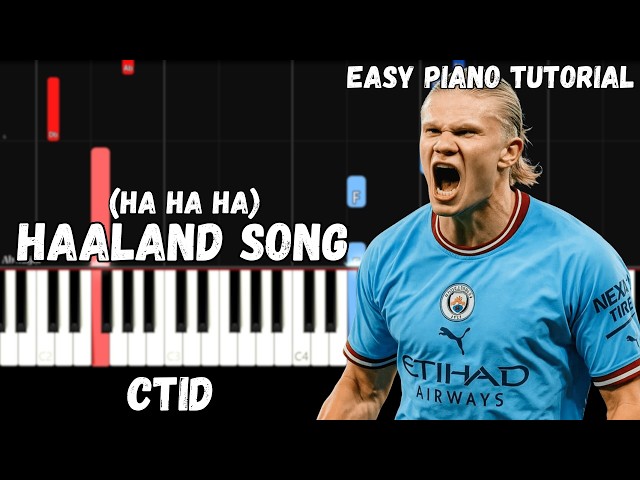CTID - Haaland Song (Ha Ha Ha) (Easy Piano Tutorial)