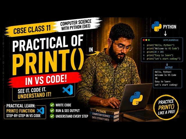 Python print() Function in VS Code | Practical Tutorial for CBSE Class 11 (083) | Beginners