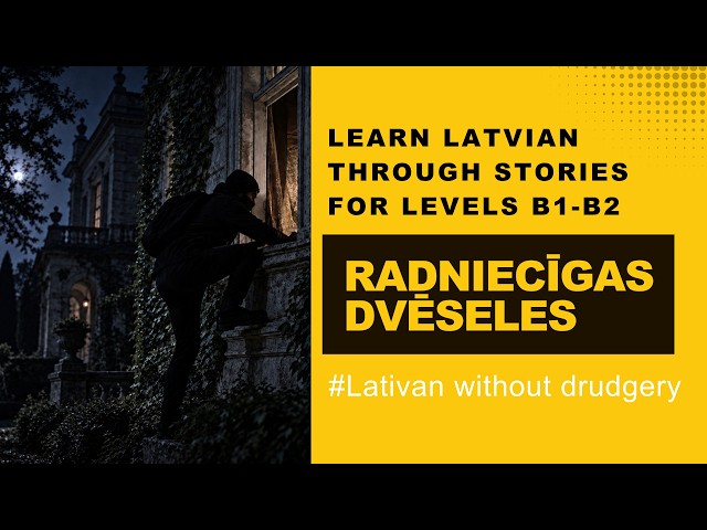 Learn Latvian Language Through Stories | B1–B2 |  Kindred Spirits