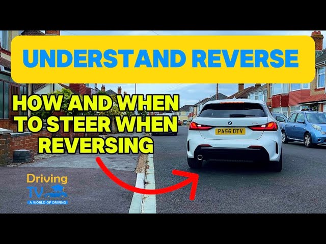 UNDERSTAND REVERSE DRIVING | Steering When Reversing | Reversing A Car!