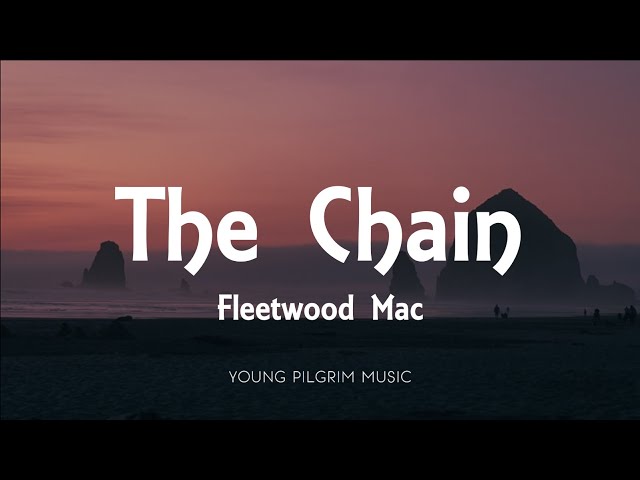 Fleetwood Mac - The Chain (Lyrics)